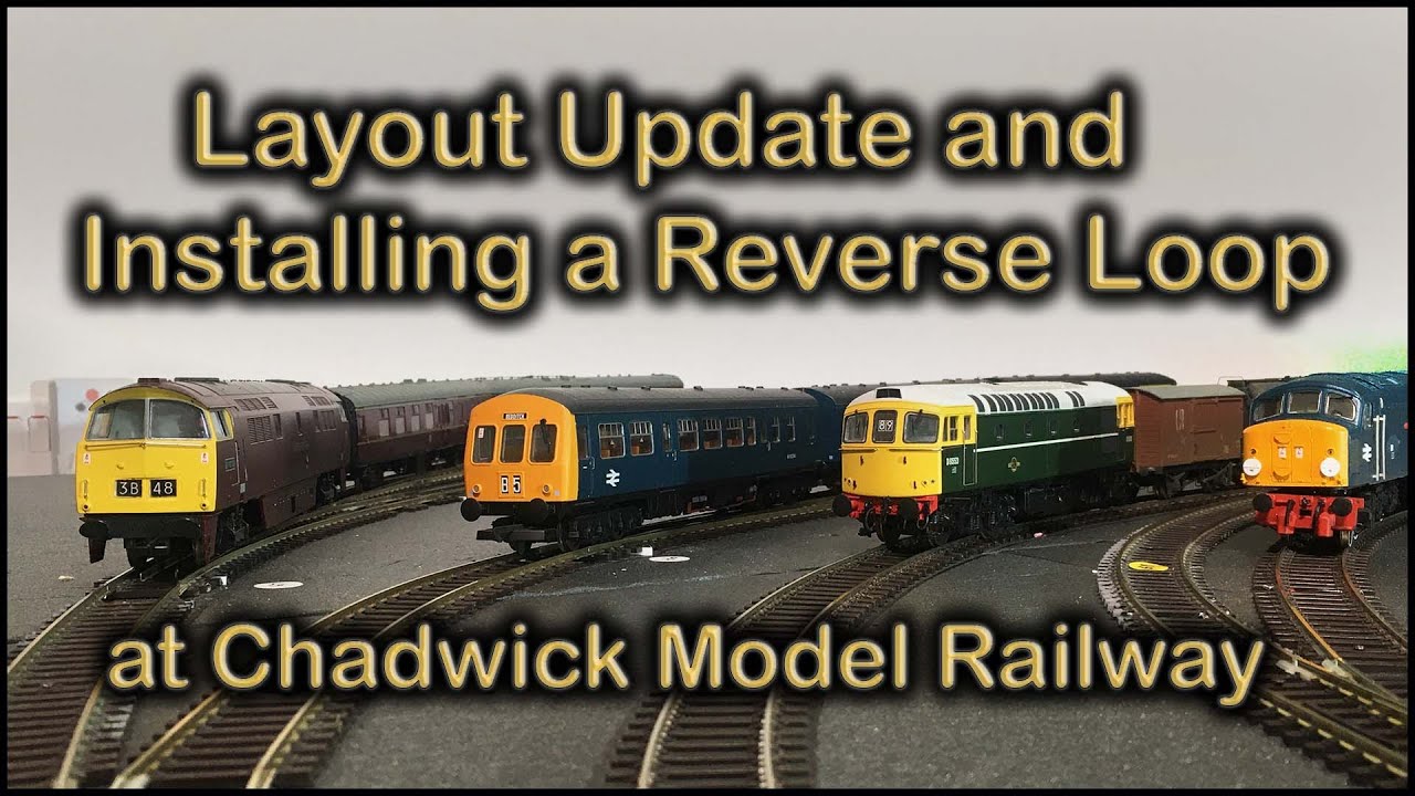 Layout Update and Installing a Reverse Loop at Chadwick Model Railway | 162.
