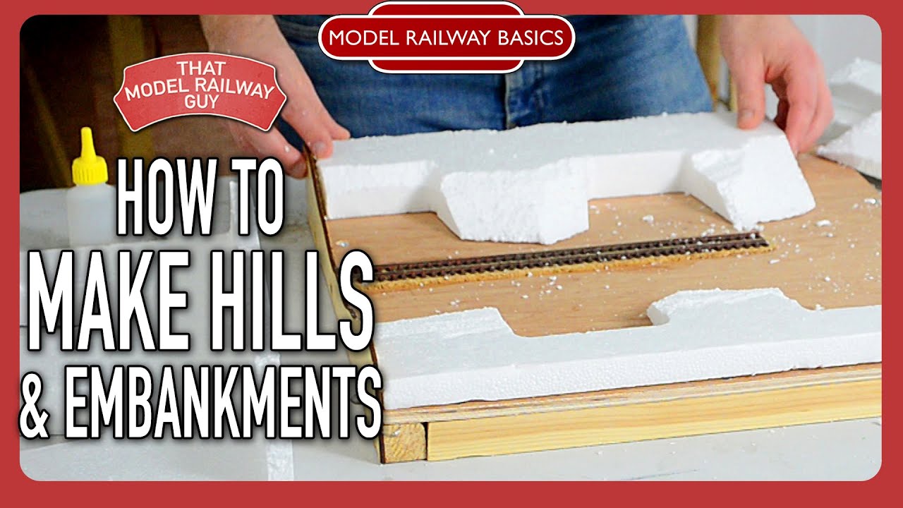 How To Make Hills & Embankments - Model Railway Basics: Episode Four