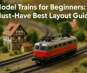 Model Trains for Beginners: Must-Have Best Layout Guide
